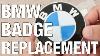 Bmw Badge Roundel Emblem Replacement Easy Way