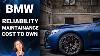 Here S The Truth About Bmw Reliability Maintenance And Cost To Own